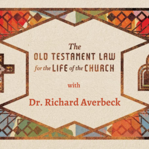 Christ and the Law with Dr. Richard Averbeck